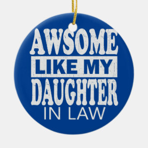 Toll wie mein Schwiegersohn Vater Mutter Keramik Ornament