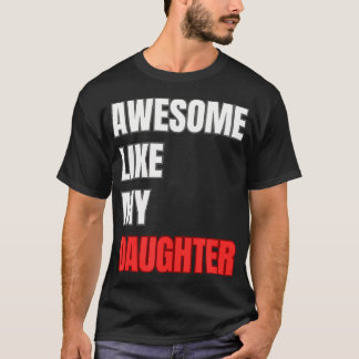 Toll wie mein Tochter Perfekter Vatertag T-Shirt