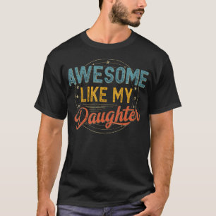 Toll wie mein Vater-Tochter-Vatertag Dad und Tocht T-Shirt