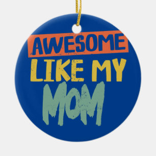 Toll wie meine Mom Mutter Lustiger Vatertags-Witz Keramik Ornament