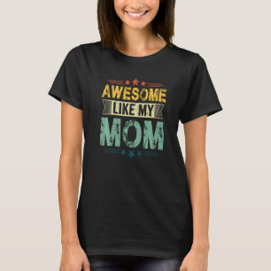 Toll wie meine Mutter  Mama Papa Kinder Elterntag T-Shirt