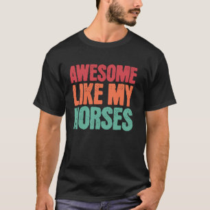 Toll wie meine Pferde Lustiger Pferdeliebhaber Bes T-Shirt
