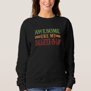 Toll wie meine Schwiegertochter Papa Vatertag Sweatshirt