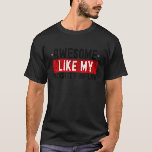 Toll wie meine Schwiegertochter Tochter des Vater T-Shirt