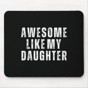 Toll wie meine Tochter1 Mousepad