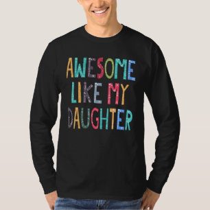 Toll wie meine Tochter  Frau Mama Scherz T-Shirt