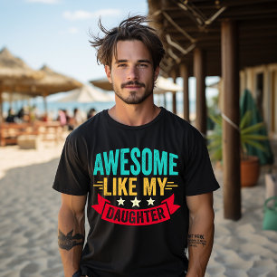 Toll wie meine Tochter Geschenk Lustiger Vatertag T-Shirt