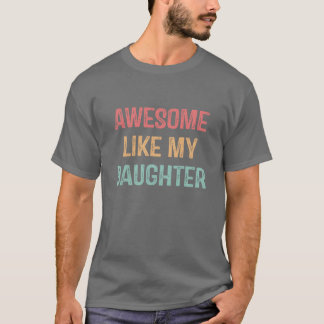 Toll wie meine Tochter Geschenke Männer Lustige Vä T-Shirt