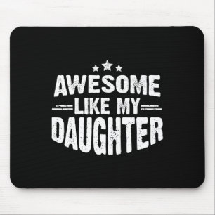 Toll wie meine Tochter Lustiger Mutter-Vater-Tag Mousepad