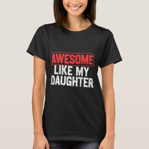 Toll wie meine Tochter Lustiger Vater Daddy Papa M T-Shirt