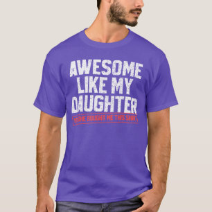 Toll wie meine Tochter Lustiger Vater Daddy Papa M T-Shirt