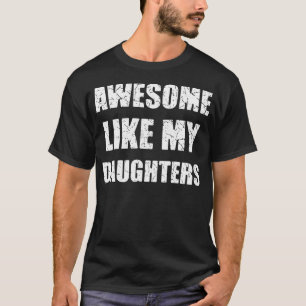 Toll wie meine Töchter Lustiger Vater Mutter T-Shirt