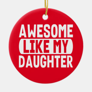 Toll wie meine Tochter Lustiger Vater Vatertag Keramik Ornament