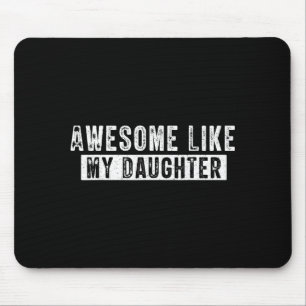 Toll wie meine Tochter Lustiger Vatertag Süßer V Mousepad