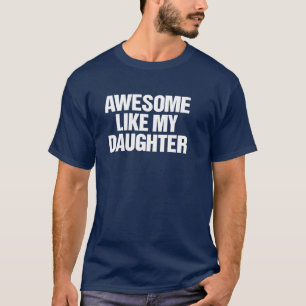 Toll wie meine Tochter Lustiges Papa Vatertag T-Shirt