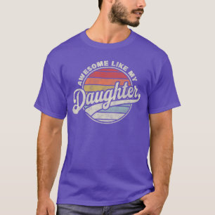 Toll wie meine Tochter Lustiges Vintage-Vater-Zita T-Shirt