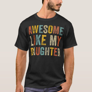Toll wie meine Tochter Männer Lustiger Vatertag Pa T-Shirt