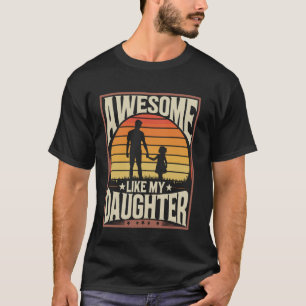 Toll wie meine Tochter Papa Lustiger Vatertag T-Shirt