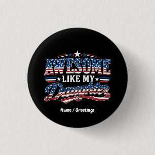 Toll wie meine Tochter - patriotisches USA-Flaggen Button
