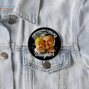 Toll wie meine Tochter Personalisiertes Dad-Foto Button