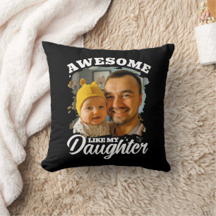 Toll wie meine Tochter Personalisiertes Dad-Foto Kissen
