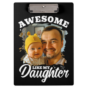 Toll wie meine Tochter Personalisiertes Dad-Foto Klemmbrett