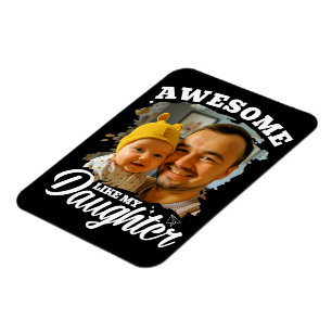 Toll wie meine Tochter Personalisiertes Dad-Foto Magnet
