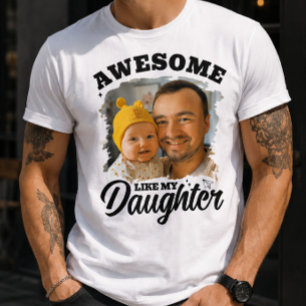 Toll wie meine Tochter Personalisiertes Dad-Foto T-Shirt