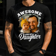 Toll wie meine Tochter Personalisiertes Dad-Foto