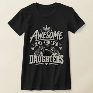 Toll wie meine Töchter – Stolz Papa T-Shirt