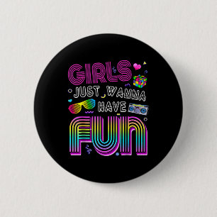 Tolle 80er Mädchen wollen nur Spaß haben 1980er Button