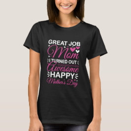 Tolle Arbeit Mama Frohes Muttertags-Zitat T-Shirt