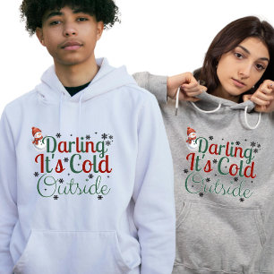 Tolle Custom "Süßer, es ist kalt draußen" Hoodie