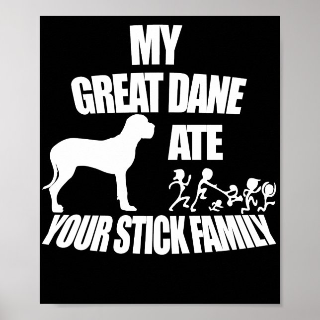 Tolle Dane hat deine Stick-Familie gefressen Poster (Vorne)
