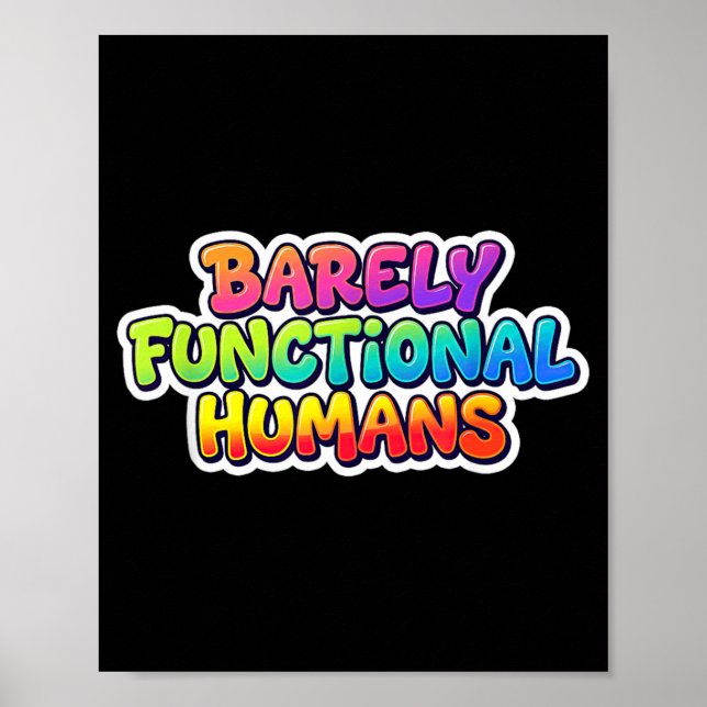 Tolle kaum funktionsfähige Menschen Statement Kost Poster (Vorne)