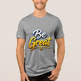 Tolle Motivations-Typografie Tri-Blend Shirt