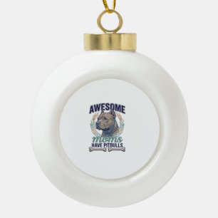Tolle Mütter haben Pitbulls Hundeknochen Kranz Keramik Kugel-Ornament