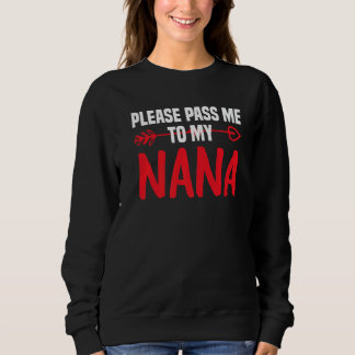 Tolle Nana Bitte Gib Mich An Meine Nana Weiter Ich Sweatshirt