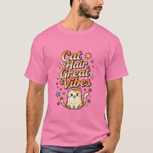 Tolle Schwingungen durch Katzenhaare Süßes Katzend T-Shirt