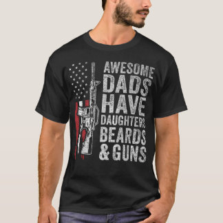 Tolle Väter Haben Töchter Bärte Und Waffen T-Shirt