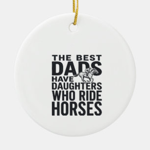 Tolle Väter haben Töchter, die auf Pferden reiten  Keramik Ornament