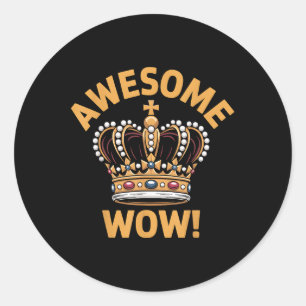Tolle Wow-Krone Lustig Grafik Royal Fans Männer Runder Aufkleber