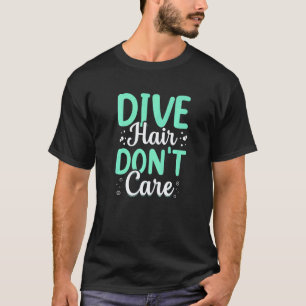 Toller Tauch Haare egal Tauchen Freedive T-Shirt