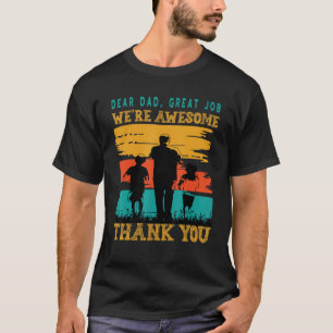 Toller Vatertag Lieber Papa Großartige Arbeit Wir T-Shirt