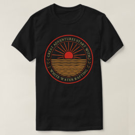 Tolles Abenteuer beginnt mit Rafting T-Shirt