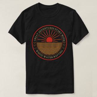 Tolles Abenteuer beginnt mit Rafting T-Shirt
