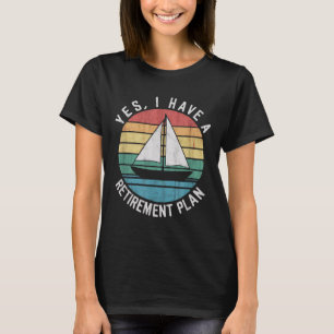 Tolles Segeln für Männer Frauen Rentenplan Bootfah T-Shirt