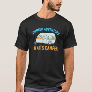 Tolles Sommerabenteuer Wartet Auf Camper Camping D T-Shirt