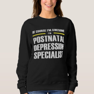 Tolles Spezialist für postnatale Depression Sweatshirt
