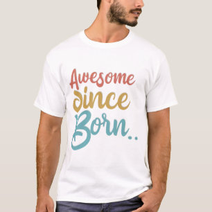 Tolles Unisex-T-Shirt "Since Born" – minimalistisc T-Shirt